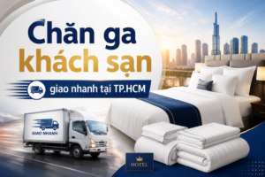 Chăn ga khách sạn giao nhanh tại TP.HCM