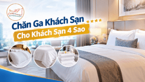 Chăn ga khách sạn cho khách sạn 4 sao